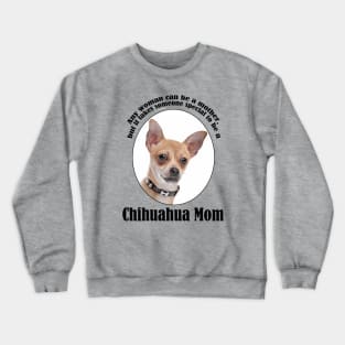 Chihuahua Mom Crewneck Sweatshirt
